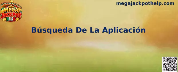 Imagen informativa sobre la búsqueda de la aplicación de Mega Jackpot y la identificación de canales de acceso seguros