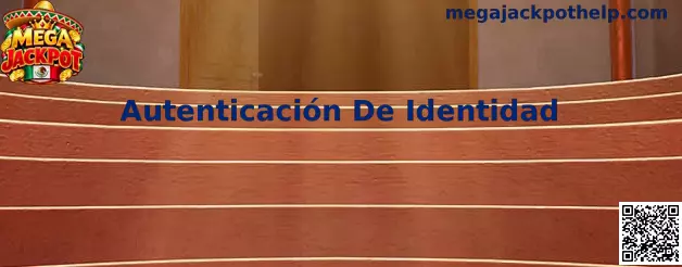 Guía de autenticación de identidad en Mega Jackpot para usuarios de México