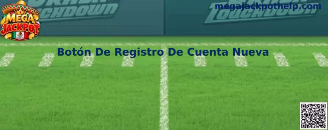 Ubicación del Botón De Registro De Cuenta Nueva en Mega Jackpot