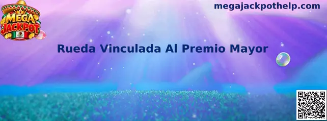 Rueda Vinculada Al Premio Mayor de Mega Jackpot