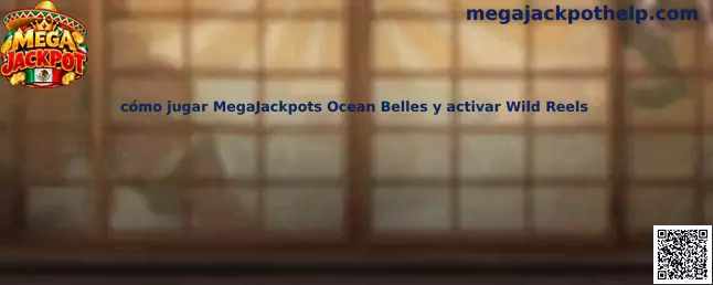 Imagen introductoria de MegaJackpots Ocean Belles para aprender a identificar los carretes, símbolos y funciones Wild Reels