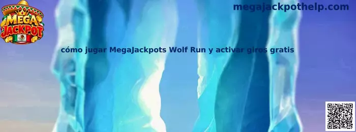 Guía para jugar MegaJackpots Wolf Run y activar giros gratis