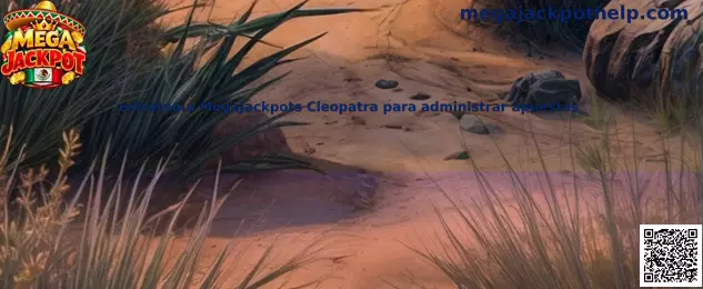 Estrategia MegaJackpots Cleopatra para administrar apuestas