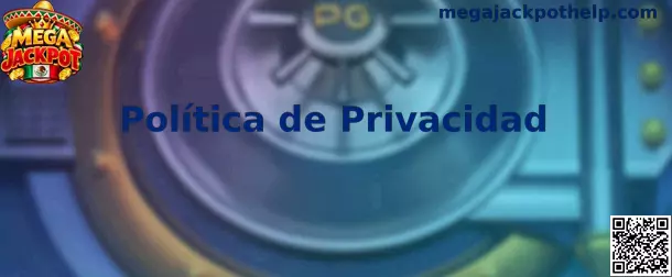 Información sobre privacidad y protección de datos de Mega Jackpot