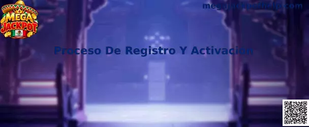 Guía del Proceso De Registro Y Activación de Mega Jackpot